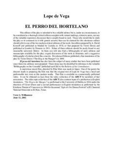 Lope de Vega EL PERRO DEL HORTELANO This edition of the play is intended to be a reliable edition but is, under no circumstances, to be considered as a thorough critical edition complete with variant readings, extensive 