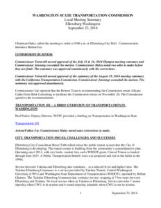 WASHINGTON STATE TRANSPORTATION COMMISSION Local Meeting Summary Ellensburg Washington September 23, 2014  Chairman Haley called the meeting to order at 9:00 a.m. at Ellensburg City Hall. Commissioners