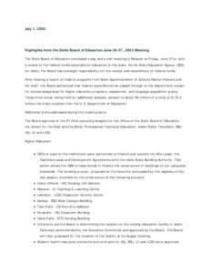 July 1, 2003  Highlights from the State Board of Education June 26-27, 2003 Meeting The State Board of Education concluded a day and a half meeting in Moscow on Friday, June 27th, with a review of the federal funds expen