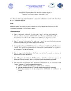 Pontificia Universidad Católica de Chile Facultad de Ciencias Sociales Agencia de Calidad Social UC ACUERDO DE OTROGAMIENTO DE SELLO DE CALIDAD SOCIAL UC Programa Yo Voluntario de en “Todo Amar y Servir”