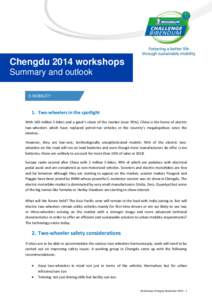 Chengdu 2014 workshops Summary and outlook E-MOBILITY 1. Two-wheelers in the spotlight With 140 million E-bikes and a giant’s share of the market (over 95%), China is the home of electric