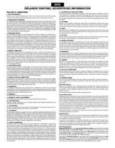 2010 ORLANDO SENTINEL ADVERTISING INFORMATION POLICIES & CONDITIONS 1. POSITION REQUESTS Position requests will be entertained; however under no circumstance is position, either section of paper or position within sectio