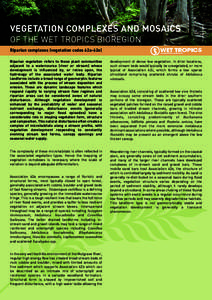 OF THE WET TROPICS BIOREGION Riparian complexes (vegetation codes 62a-62e) Riparian vegetation refers to those plant communities adjacent to a watercourse (river or stream) whose development is influenced by, or relies u