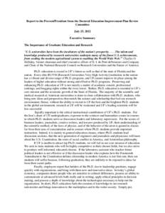 Report to the Provost/President from the Doctoral Education Improvement Plan Review Committee July 25, 2012 Executive Summary The Importance of Graduate Education and Research “U.S. universities have been the incubator