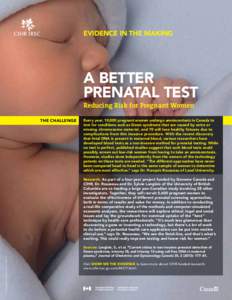 Evidence in the Making  A Better Prenatal Test Reducing Risk for Pregnant Women The Challenge