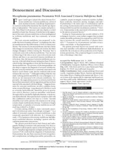 Denouement and Discussion Mycoplasma pneumoniae Pneumonia With Associated Urticaria Multiforme Rash F  igure 1 and Figure 2 depict the classic lesions of urticaria multiforme. Urticaria multiforme, a form of