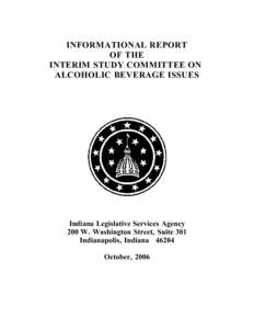 INFORMATIONAL REPORT OF THE INTERIM STUDY COMMITTEE ON ALCOHOLIC BEVERAGE ISSUES  Indiana Legislative Services Agency