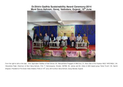 Dr.Shirin Gadhia Sustainability Award Ceremony-2014 Muni Seva Ashram, Goraj, Vadodara, Gujarat, 19th June, From the right to left on the dais - Smt. Aparnaben Kedikar of Kedi School, Mr. Mansukhbhai Prajapati of Mitti-Co