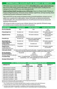 INTERNATIONAL SCHOLAR PLAN SUMMARY OF BENEFITS* SHIP members must use University Health Services (UHS) for all available primary, urgent, and preventive care. Most services at UHS are fully covered for SHIP members with 