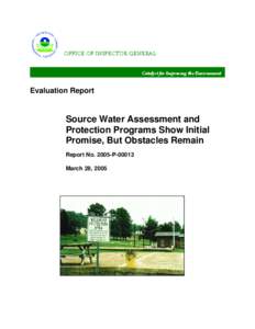 Source Water Assessment and Protection Programs Show Initial Promise, But Obstacles Remain, Report No[removed]P-00013, March 28, 2005