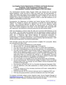 The new contract; Individualized Transition Skills Program (ITSP) is a five year contract with five one year periods beginning January 2014