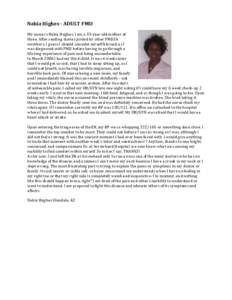 Nakia	
  Highes	
  -­	
  ADULT	
  FMD	
   	
   My	
  name	
  is	
  Nakia	
  Hughes.	
  I	
  am	
  a	
  33-­‐year-­‐old	
  mother	
  of	
   three.	
  After	
  reading	
  stories	
  posted	
  b