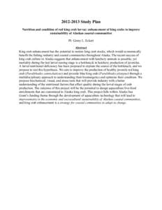 Study Plan Nutrition and condition of red king crab larvae: enhancement of king crabs to improve sustainability of Alaskan coastal communities PI: Ginny L. Eckert Abstract King crab enhancement has the potentia