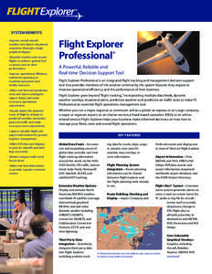 SYSTEM BENEFITS à Improve overall aircraft, weather and airport situational awareness through a single graphical display à Dispatch, monitor and reroute