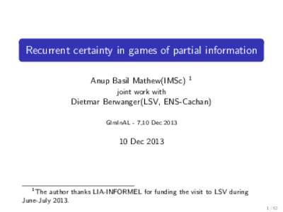 Recurrent certainty in games of partial information Anup Basil Mathew(IMSc) 1  joint work with