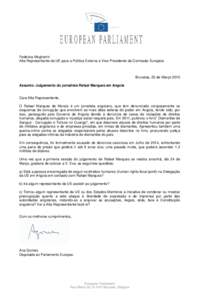 Federica Mogherini Alta Representante da UE para a Política Externa e Vice-Presidente da Comissão Europeia Bruxelas, 23 de Março 2015 Assunto: Julgamento do jornalista Rafael Marques em Angola