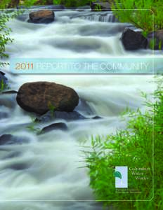 2011 REPORT TO THE COMMUNITY  COLUMBUS WATER WORKS BOARD OF WATER