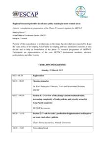 Regional research priorities to advance policy making in trade related areas Experts’ consultation in preparation of the Phase IV research agenda for ARTNeT Meeting Room F United Nations Conference Centre (UNCC) Bangko