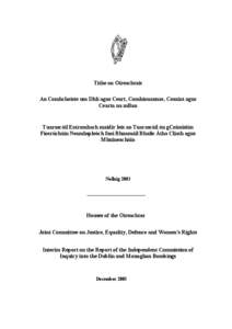 Dáil Éireann / Dublin and Monaghan bombings / Seanad Éireann / Members of the 27th Dáil / Members of the 28th Dáil / Henry Barron / Public inquiry / Government of Ireland / Commission of Investigation: Dublin and Monaghan Bombings / Oireachtas / Government of the Republic of Ireland / Ireland