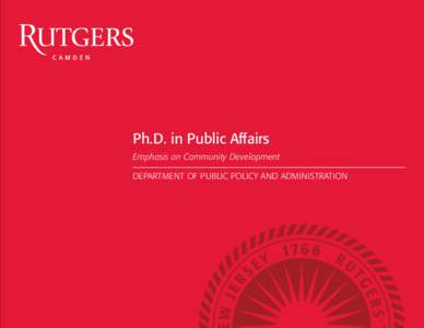Ph.D. in Public Affairs Emphasis on Community Development Department of Public Policy and Administration Doctor of Philosophy in Public Affairs