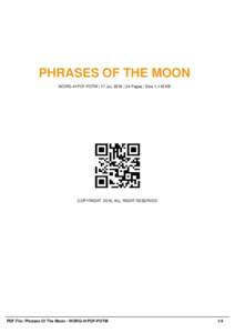 PHRASES OF THE MOON WORG-41PDF-POTM | 17 Jul, 2016 | 24 Pages | Size 1,118 KB COPYRIGHT 2016, ALL RIGHT RESERVED  PDF File: Phrases Of The Moon - WORG-41PDF-POTM