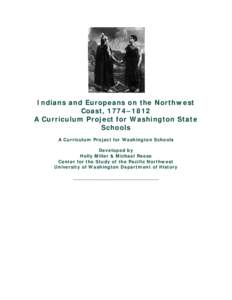 Indians and Europeans on the Northwest Coast, 1774–1812 A Curriculum Project for Washington State Schools A Curriculum Project for Washington Schools Developed by