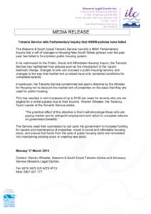 MEDIA RELEASE Tenants Service tells Parliamentary Inquiry that HNSW policies have failed The Illawarra & South Coast Tenants Service has told a NSW Parliamentary Inquiry that a raft of changes to Housing New South Wales 