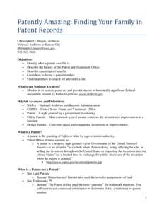 Patently Amazing: Finding Your Family in Patent Records Christopher O. Magee, Archivist National Archives at Kansas City [removed[removed]