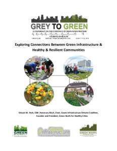 Exploring Connections Between Green Infrastructure & Healthy & Resilient Communities Steven W. Peck, GRP, Honorary ASLA, Chair, Green Infrastructure Ontario Coalition, Founder and President, Green Roofs for Healthy Citie