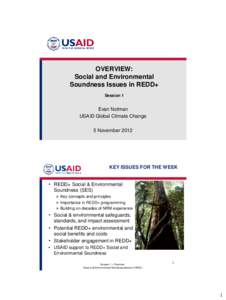 OVERVIEW: Social and Environmental Soundness Issues in REDD+ Session 1  Evan Notman