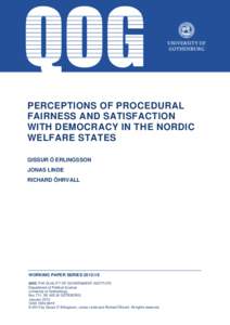 PERCEPTIONS OF PROCEDURAL FAIRNESS AND SATISFACTION WITH DEMOCRACY IN THE NORDIC WELFARE STATES GISSUR Ó ERLINGSSON JONAS LINDE