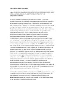 Prof. Dr. Bernd Wagner (Univ. Köln) Project: SCIENTIFIC COLLABORATION ON PAST SPECIATION CONDITIONS IN LAKE OHRID (SCOPSCO): SEDIMENTOLOGY, TEPROSTRATIGRAPHY AND CHRONOSTRATIGRAPHY The project 