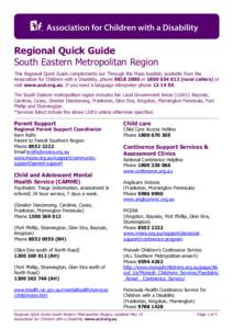 Regional Quick Guide South Eastern Metropolitan Region This Regional Quick Guide complements our Through the Maze booklet, available from the Association for Children with a Disability, phone[removed]or[removed]r
