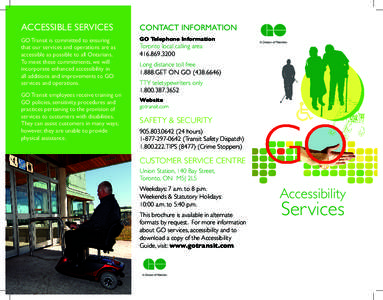 Accessible services  Contact information GO Transit is committed to ensuring that our services and operations are as