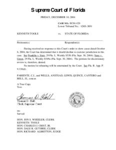 Supreme Court of Florida FRIDAY, DECEMBER 10, 2004 CASE NO.: SC04-420 Lower Tribunal No.: 1D03-3891 KENNETH TOOLE