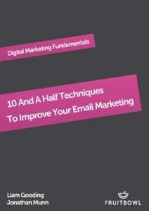 Digital Marketing Fundamentals 10 and a Half Techniques To Improve Your Email Marketing