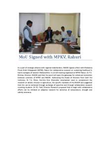 MoU Signed with MPKV, Rahuri As a part of strategic alliance with regional stakeholders, NIASM signed a MoU with Mahatma Phule Krishi Vidyapeeth (MPKV), Rahuri for collaborative research on sustaining livelihood in harsh