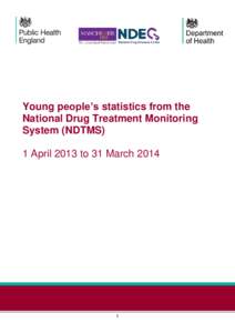 Young people’s statistics from the National Drug Treatment Monitoring System (NDTMS) 1 April 2013 to 31 March[removed]