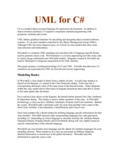 UML for C# C# is a modern object-oriented language for application development. In addition to object-oriented constructs, C# supports component-oriented programming with properties, methods and events. UML defines graph
