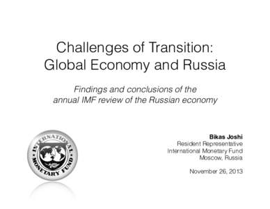 Challenges of Transition: Global Economy and Russia ! Findings and conclusions of the annual IMF review of the Russian economy