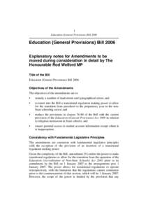 1 Education (General Provisions) Bill 2006 Education (General Provisions) Bill 2006 Explanatory notes for Amendments to be moved during consideration in detail by The