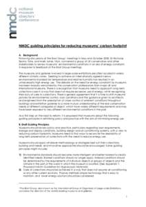 NMDC guiding principles for reducing museums’ carbon footprint A. Background Following discussions at the Bizot Group1 meetings in May and October 2008, Sir Nicholas Serota, Tate, and Mark Jones, V&A, convened a group 