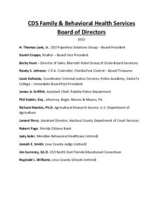 CDS Family & Behavioral Health Services Board of Directors 2015 H. Thomas Lane, Jr., CEO Paperless Solutions Group – Board President Daniel Crapps, Realtor – Board Vice President Becky Hunt – Director of Sales, Mar