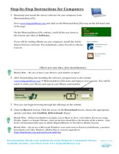 Step-by-Step Instructions for Computers 1. Download and install the correct software for your computer from MontanaLibrary2Go. Go to www.belgradelibrary.org and click on the MontanaLibary2Go icon on the left hand side of