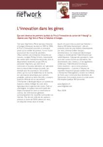 L’innovation dans les gènes Que sont devenus les premiers lauréats du Prix à l’innovation du canton de Fribourg? La réponse avec Digi Sens à Morat et Sokymat à Granges. Tant pour Digi Sens à Morat que pour Sok