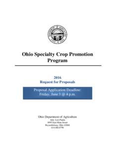 Ohio Specialty Crop Promotion Program 2016 Request for Proposals Proposal Application Deadline: Friday, June 3 @ 4 p.m.