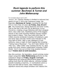 Rock legends to perform this summer: Bachman & Turner and John Mellencamp	
      For immediate release: April 9, 2014	
  