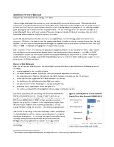 ADVANCING THE ENERGY DIALOGUE Prepared by: Atlantica Centre for Energy, June 2010 There are two broad ways that energy can be a vital catalyst for economic development. The exploration and 1 production of energy sources 