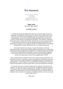 Zane Lewis  April 25th May June 6th ALTERED STATES: A l’instar de l’artiste minimaliste Dan Flavin ou encore de James Turrell qui