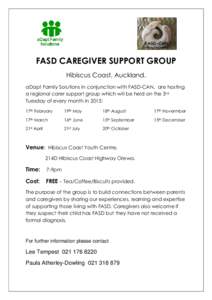 FASD CAREGIVER SUPPORT GROUP Hibiscus Coast, Auckland. aDapt Family Solutions in conjunction with FASD-CAN, are hosting a regional carer support group which will be held on the 3rd Tuesday of every month in 2015: 17th Fe
